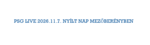 PSG LIVE 2026.11.7. NYÍLT NAP MEZŐBERÉNYBEN